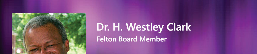 Felton Board Member - Dr. H. Westley Clark.