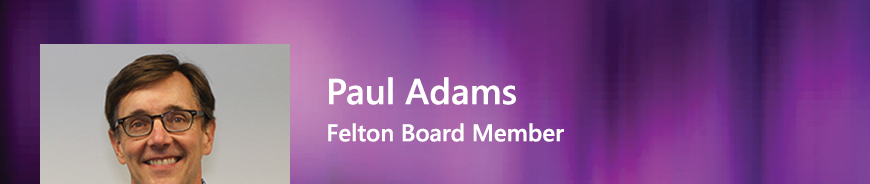 Felton Board Member - Paul Adams. 