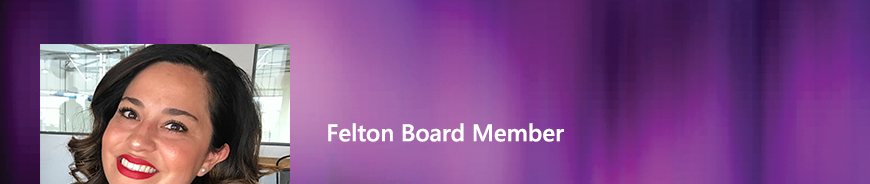 Felton Board Member - Veronica Garcia. 