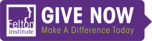 Felton Institute Donation Button, Give Now - Make a difference today!