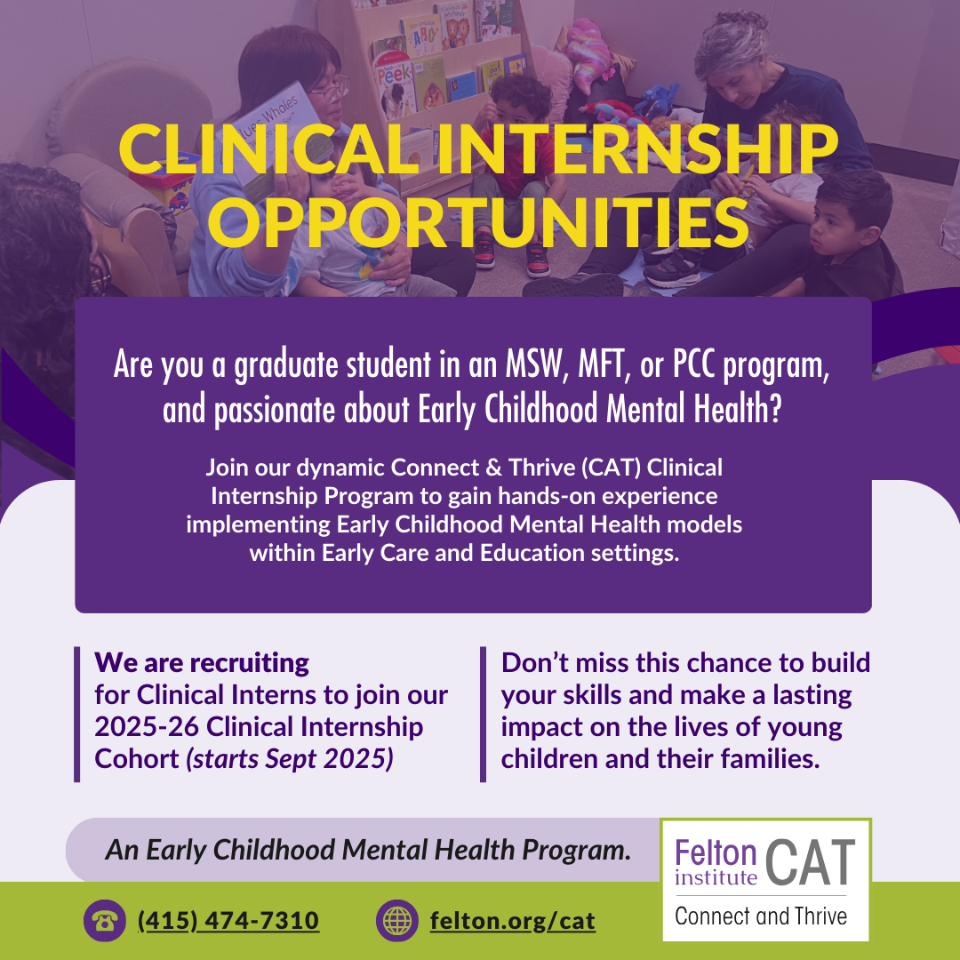 Clinical Internship Opportunities. Are you a graduate student in an MSW, MFT or PCC program and passionate about Early Childhood Mental Health? We are recruiting.