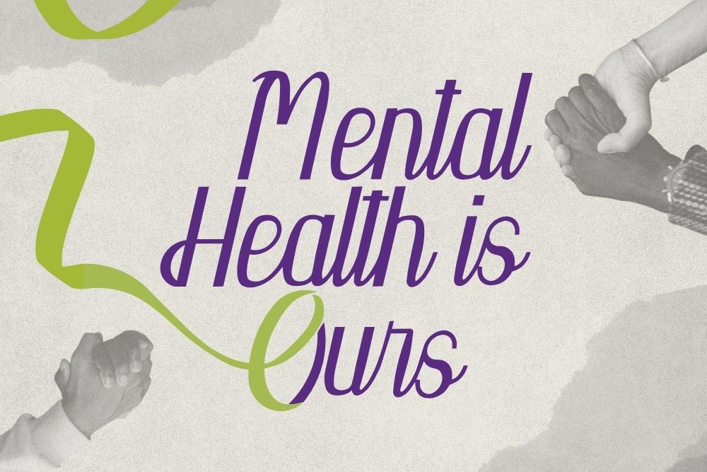 Mental Health Is Ours: From National Conversations to Local Impact